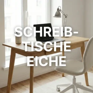 Schreibtische Eiche